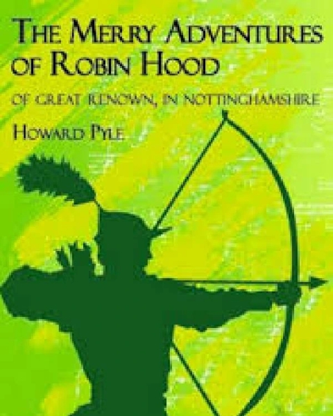 The Merry Adventures of Robin Hood of Great Renown In Nottinghamshire